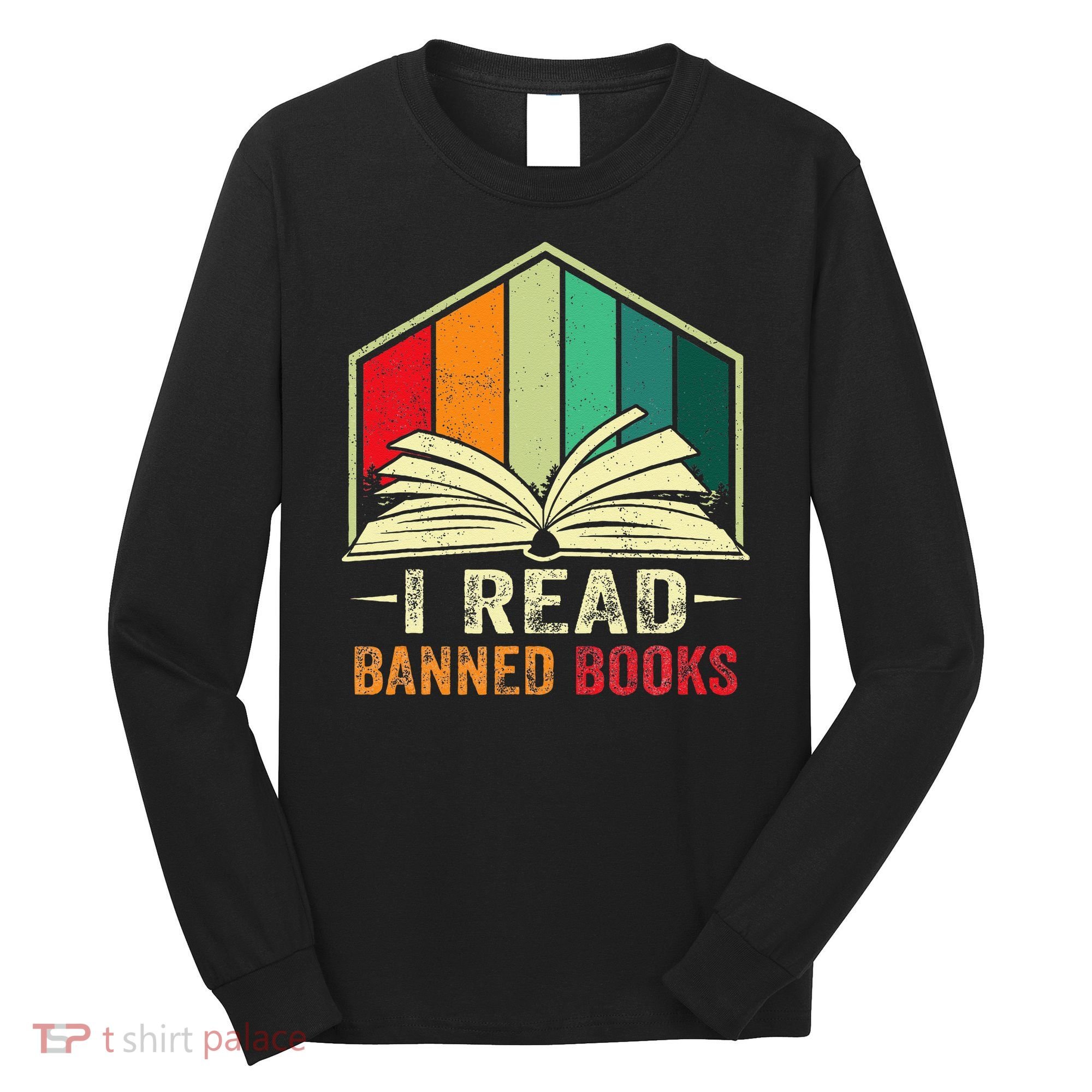 I Read Banned Books Week Librarian Freedom Reader Nerd Long Sleeve Shirt