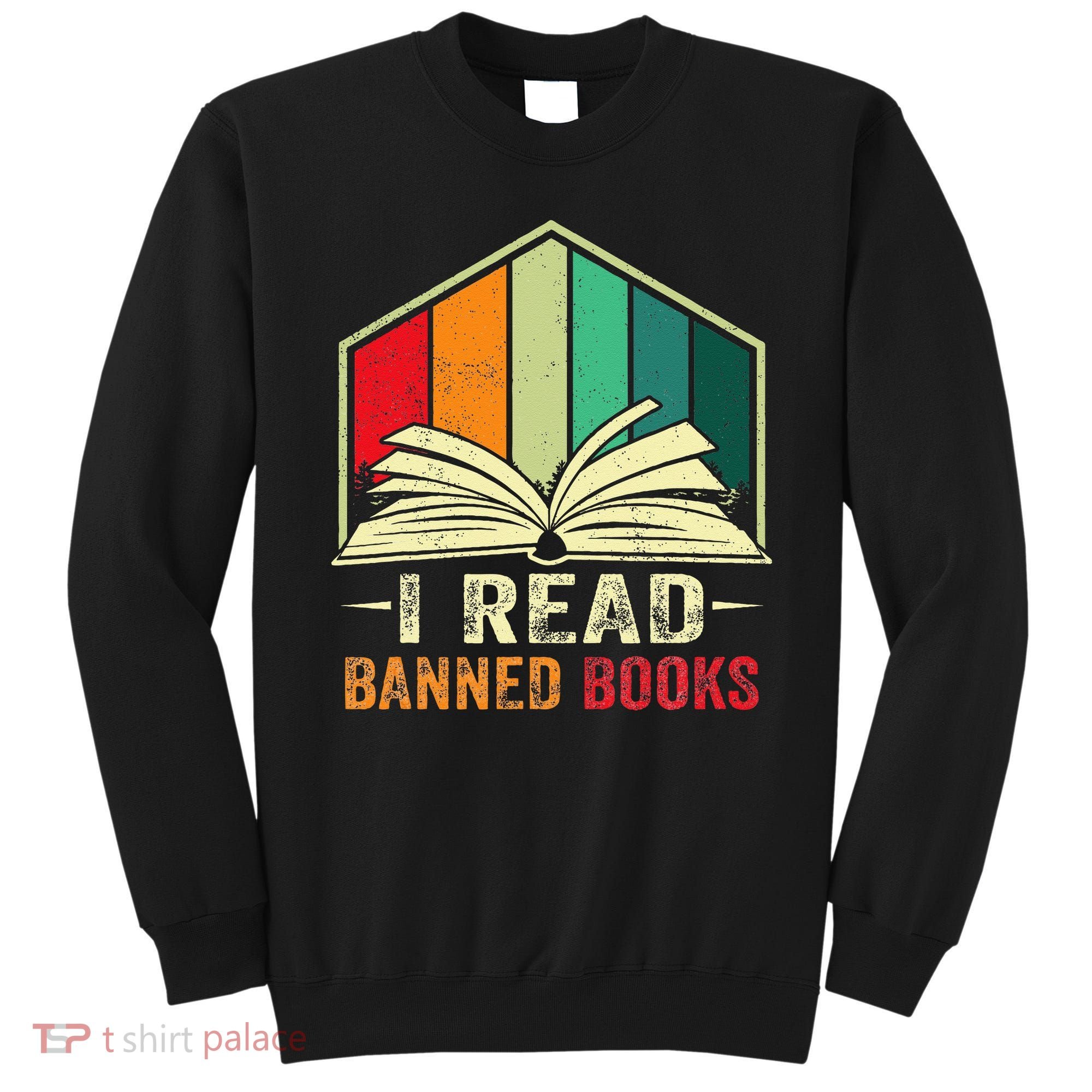 I Read Banned Books Week Librarian Freedom Reader Nerd Sweatshirt