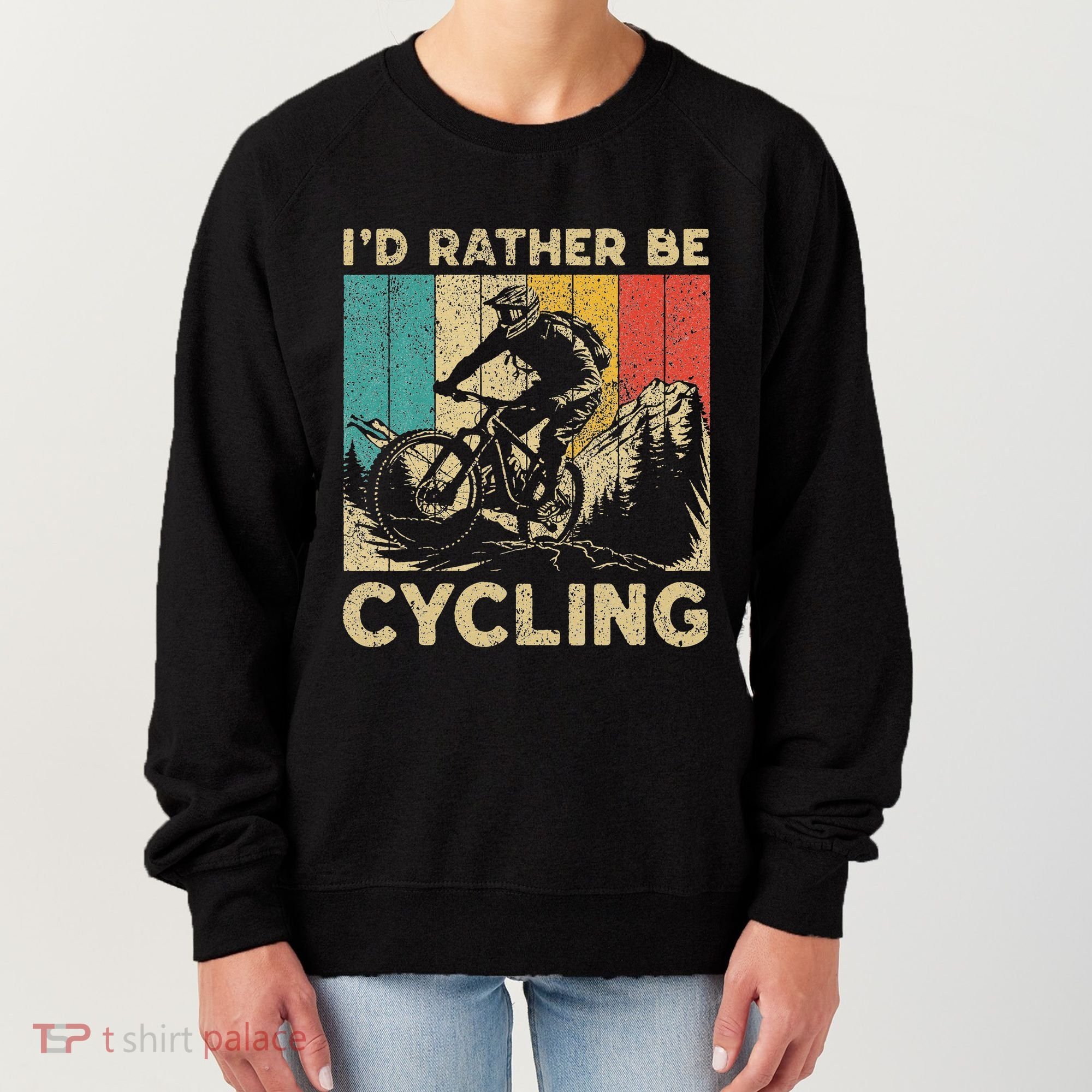 ID Rather Be Cycling Bicycle Riding Cyclist Women's Sweatshirt