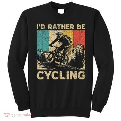 ID Rather Be Cycling Bicycle Riding Cyclist Sweatshirt