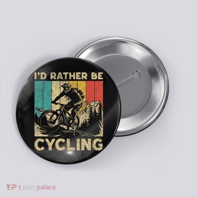 ID Rather Be Cycling Bicycle Riding Cyclist Button
