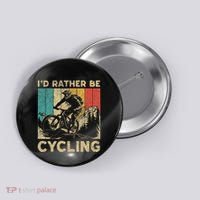ID Rather Be Cycling Bicycle Riding Cyclist Button thumb 0