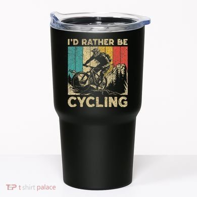 ID Rather Be Cycling Bicycle Riding Cyclist Tumbler