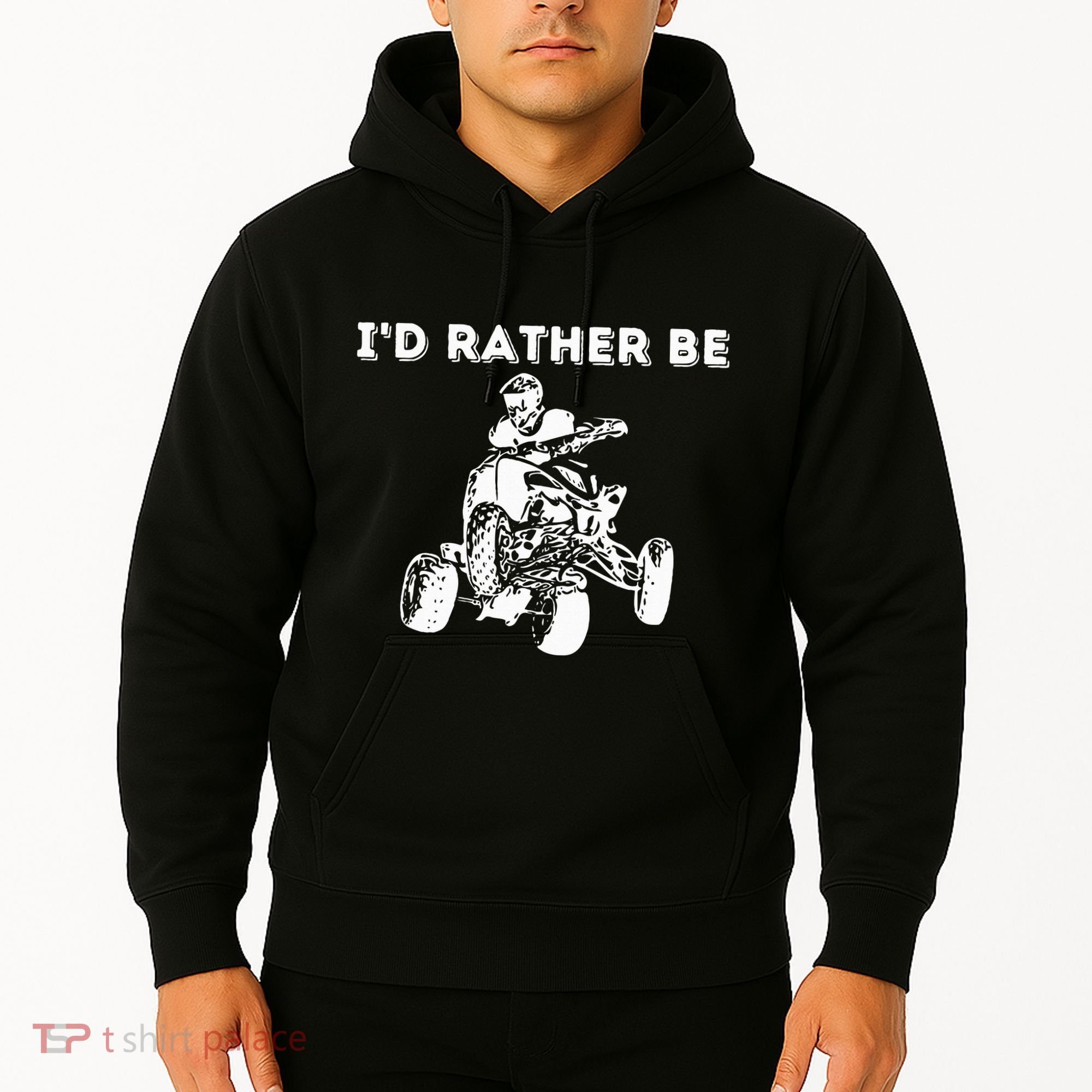 ID Rather Be Riding Quad Bikes Quad Biker Atv 4 Wheeler Hoodie