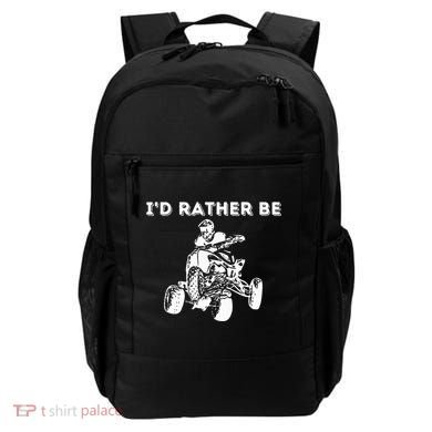 ID Rather Be Riding Quad Bikes Quad Biker Atv 4 Wheeler Backpack