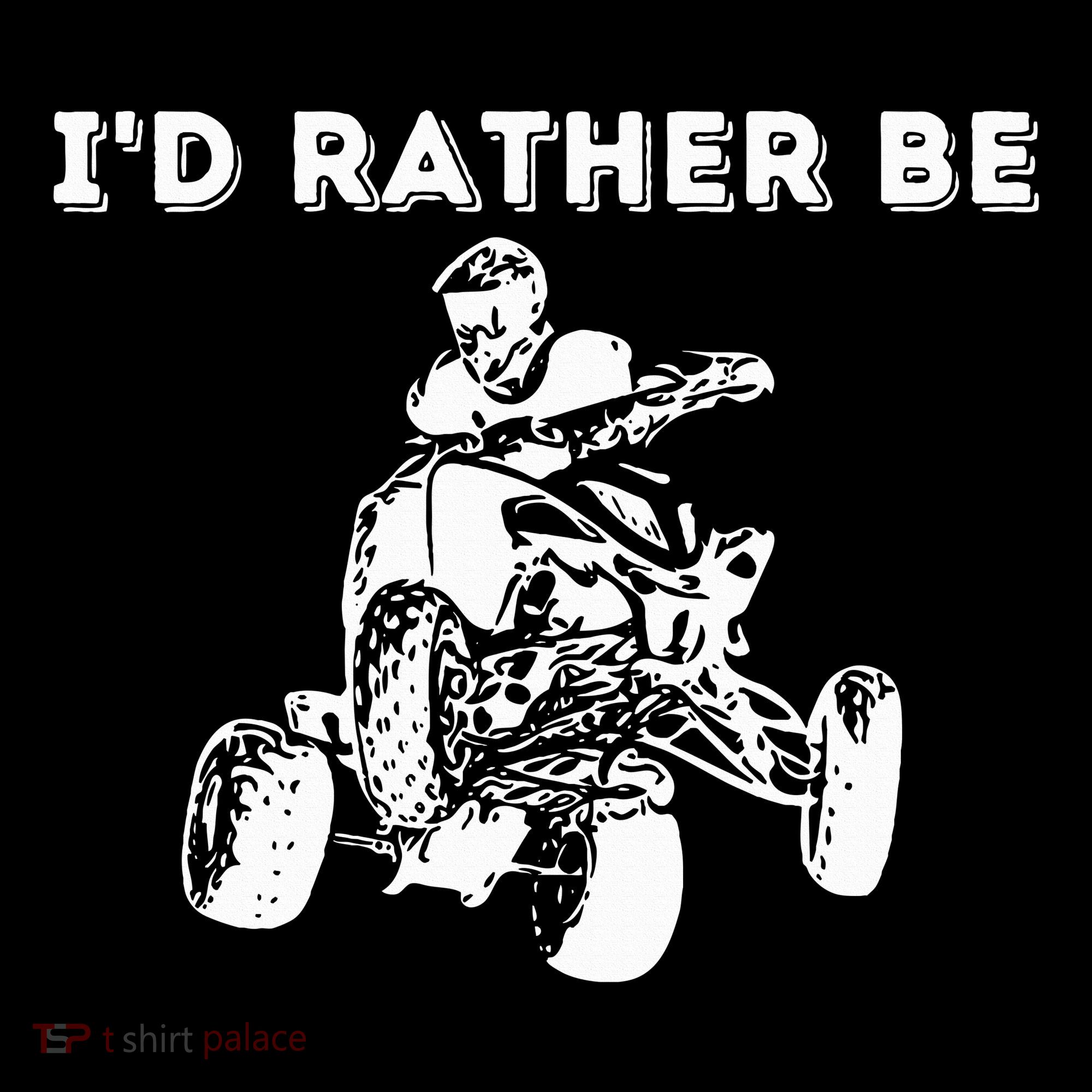ID Rather Be Riding Quad Bikes Quad Biker Atv 4 Wheeler Women's Hoodie