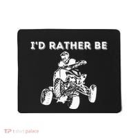 ID Rather Be Riding Quad Bikes Quad Biker Atv 4 Wheeler Mousepad thumb 0