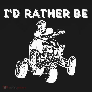ID Rather Be Riding Quad Bikes Quad Biker Atv 4 Wheeler Toddler Hoodie