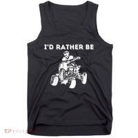 ID Rather Be Riding Quad Bikes Quad Biker Atv 4 Wheeler Tank Top thumb 0