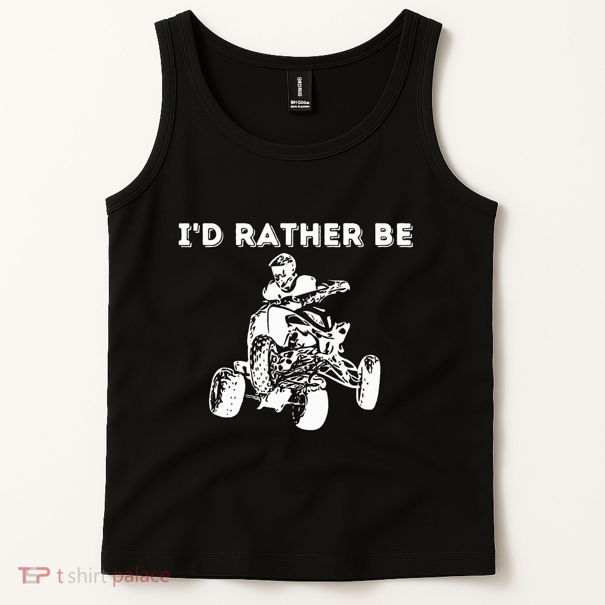 ID Rather Be Riding Quad Bikes Quad Biker Atv 4 Wheeler Tank Top
