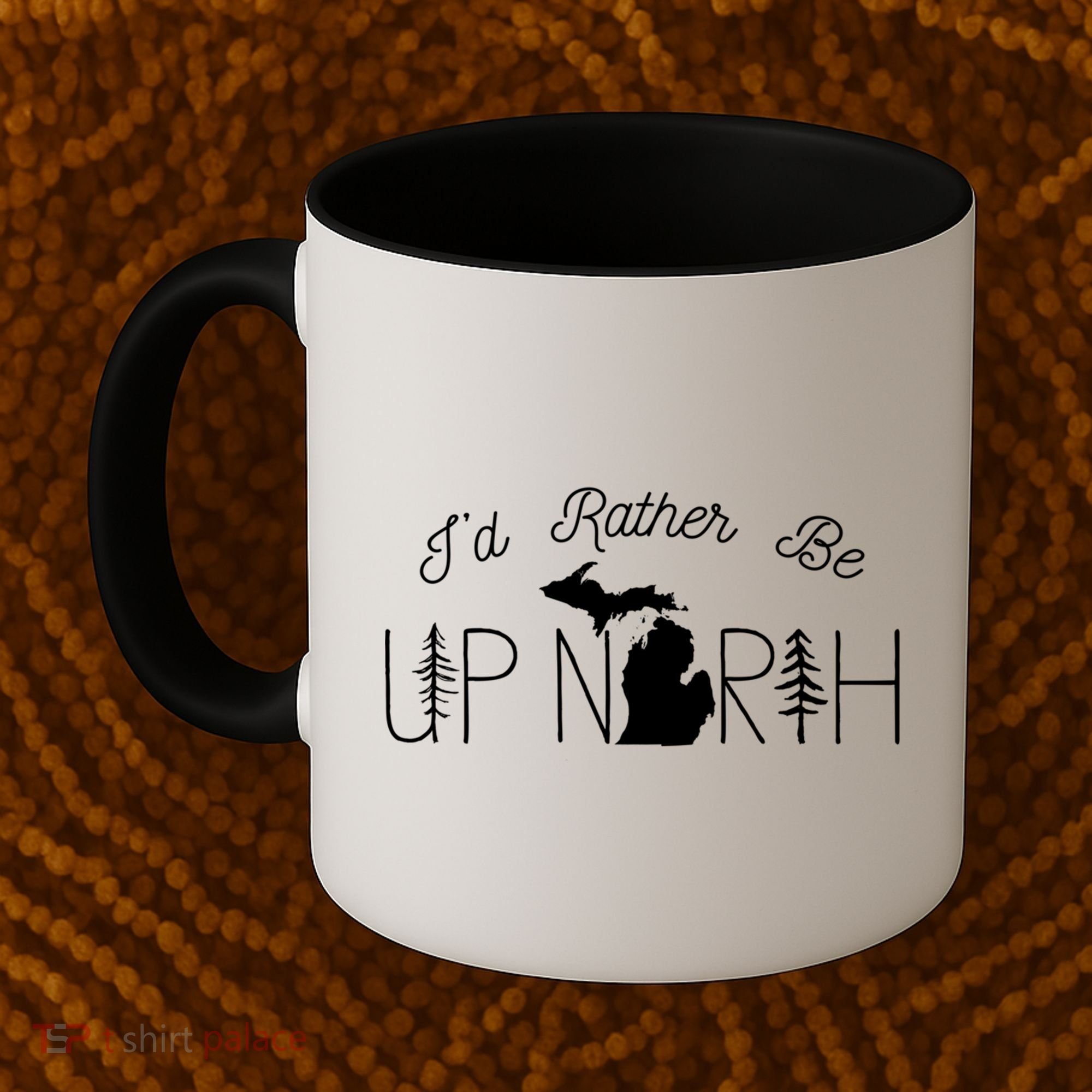 ID Rather Be Up North In Michigan Gift Coffee Mug