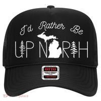 ID Rather Be Up North In Michigan Gift Hat thumb 0
