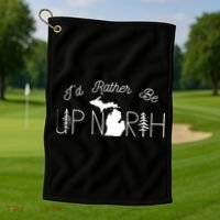 ID Rather Be Up North In Michigan Gift Golf Towel thumb 1