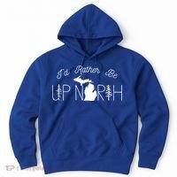 ID Rather Be Up North In Michigan Gift Hoodie thumb 0