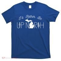ID Rather Be Up North In Michigan Gift T-Shirt thumb 0