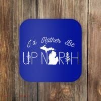 ID Rather Be Up North In Michigan Gift Coaster thumb 0