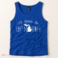 ID Rather Be Up North In Michigan Gift Tank Top thumb 2