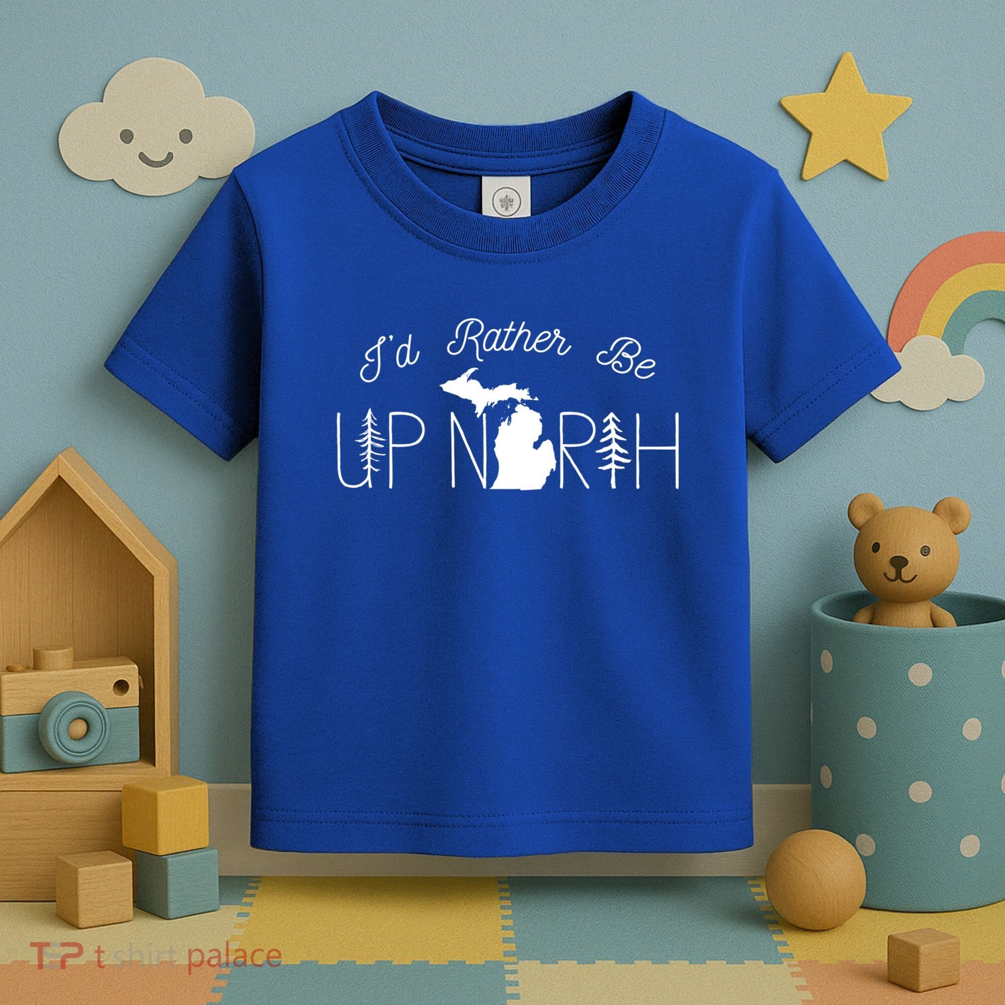 ID Rather Be Up North In Michigan Gift Toddler T-Shirt