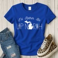 ID Rather Be Up North In Michigan Gift Women's T-Shirt thumb 3