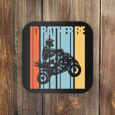 Id Rather Be Riding Quad Bikes Atv Brap Coaster