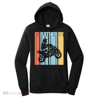 Id Rather Be Riding Quad Bikes Atv Brap Women's Hoodie
