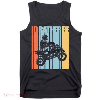 Id Rather Be Riding Quad Bikes Atv Brap Tank Top