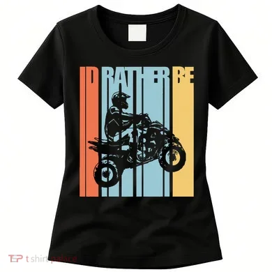 Id Rather Be Riding Quad Bikes Atv Brap Women's T-Shirt