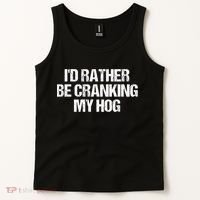 ID Rather Be Cranking My Hog Funny Saying Sarcastic Tank Top thumb 2