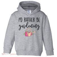 Id Rather Be Gardening Funny Gardener Toddler Hoodie thumb 0