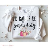 Id Rather Be Gardening Funny Gardener Sweatshirt thumb 2