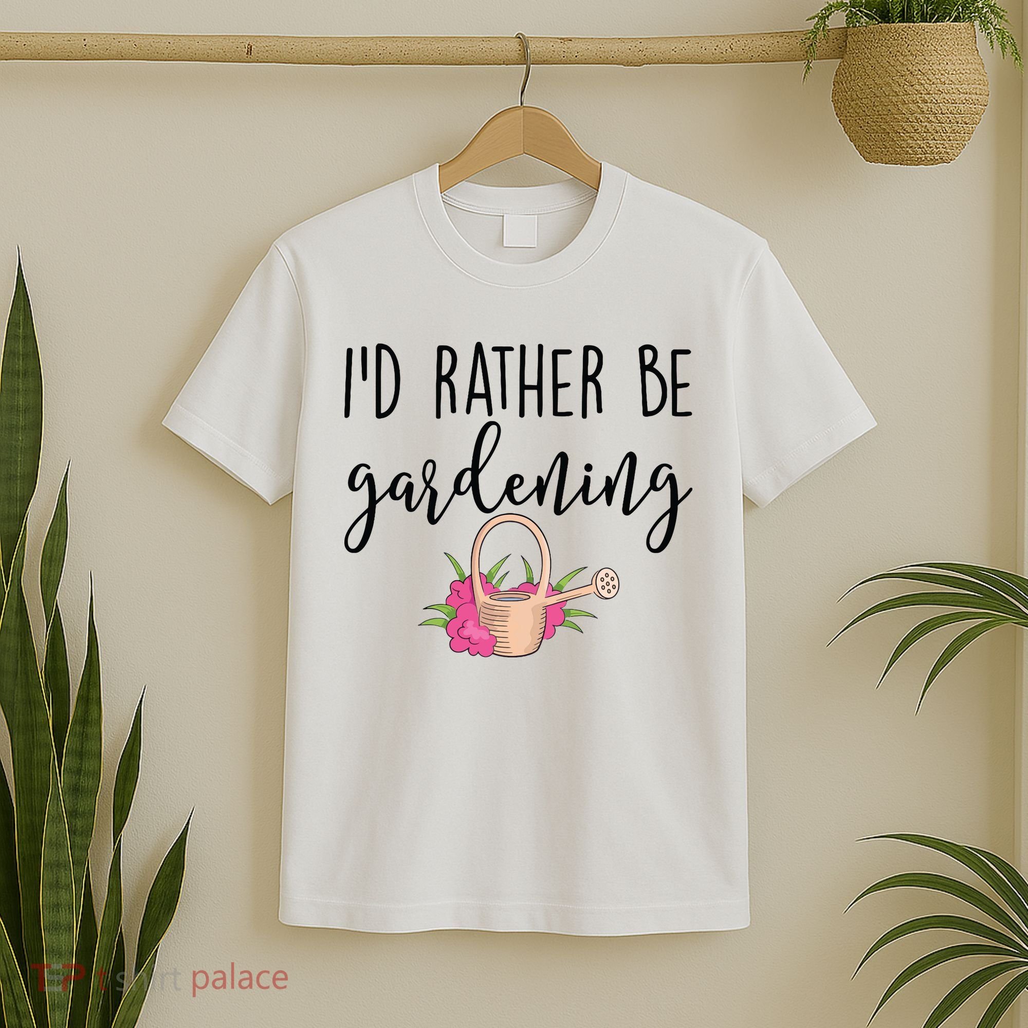 Id Rather Be Gardening Funny Gardener T-Shirt