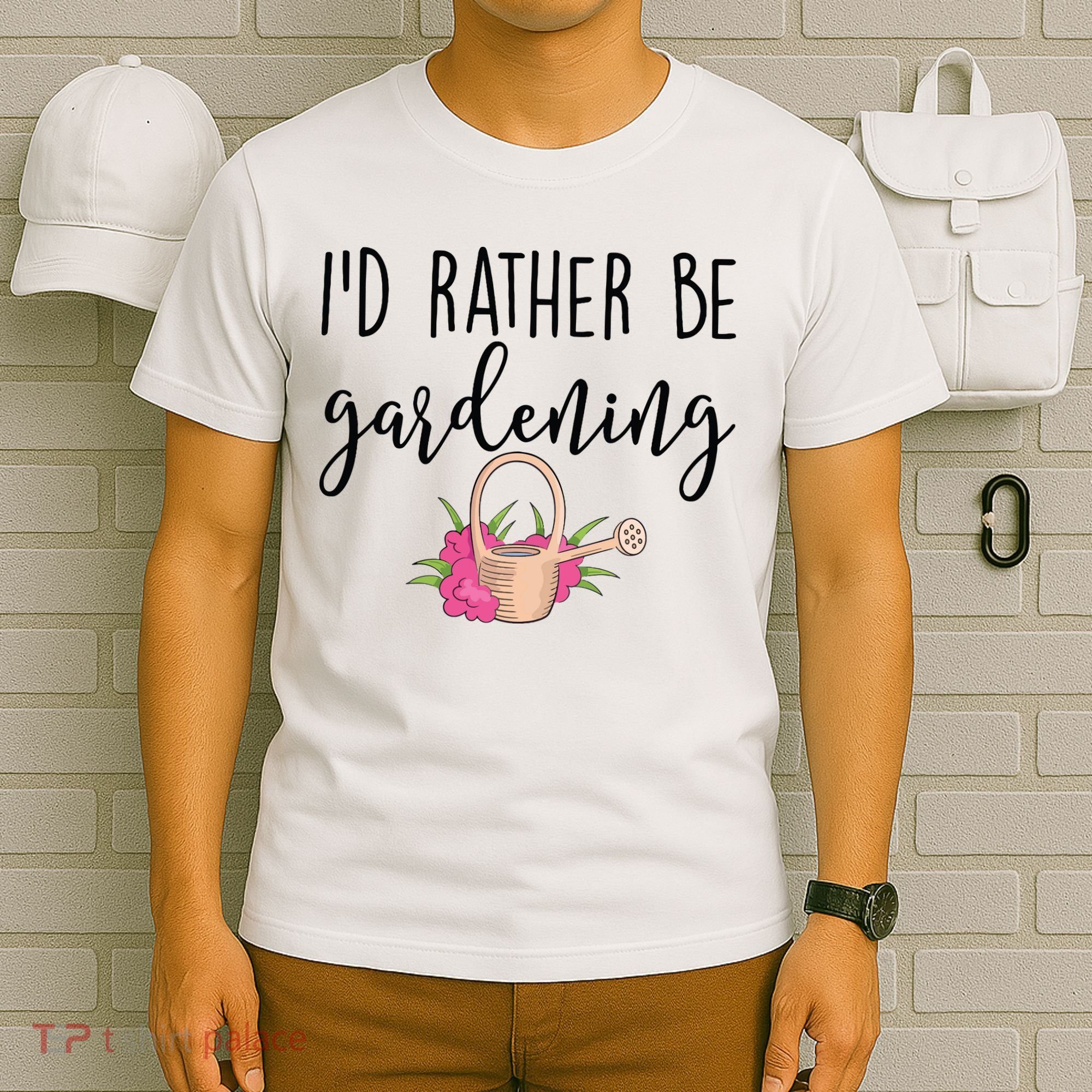 Id Rather Be Gardening Funny Gardener T-Shirt