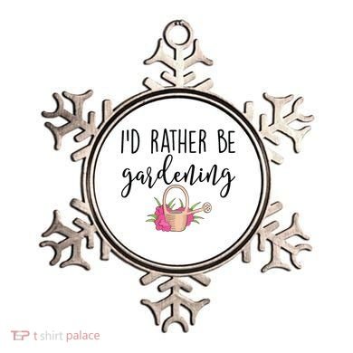 Id Rather Be Gardening Funny Gardener Ornament
