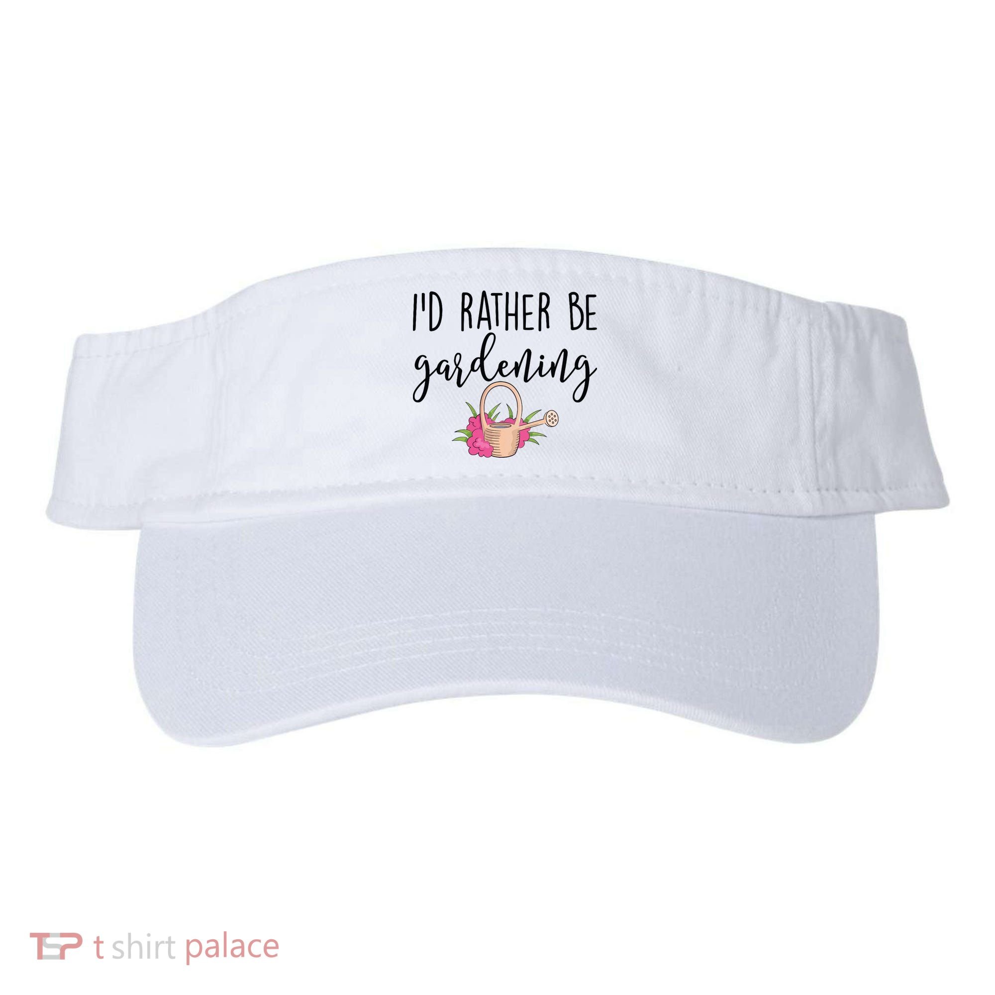 Id Rather Be Gardening Funny Gardener Visor