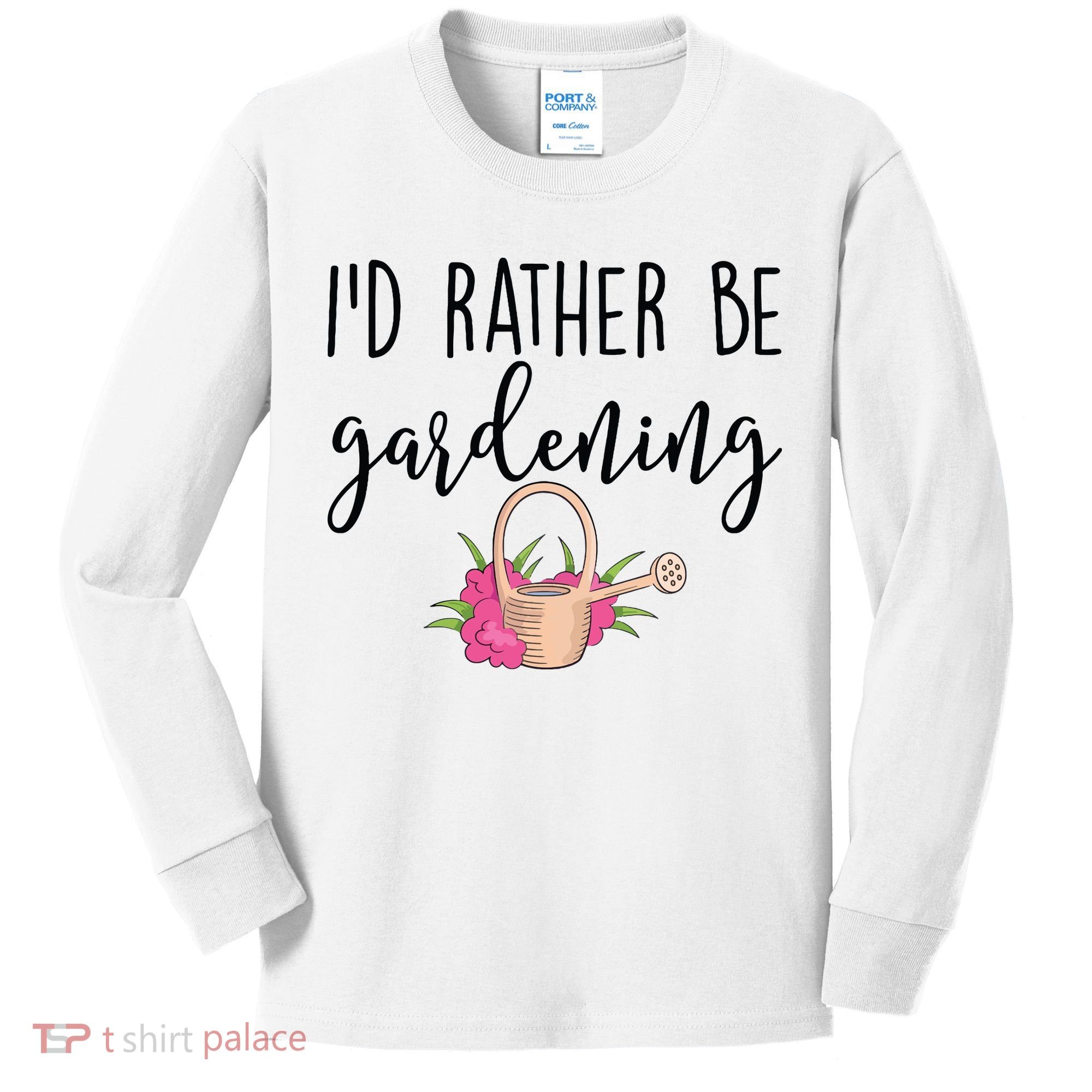 Id Rather Be Gardening Funny Gardener Kids Long Sleeve Shirt