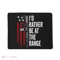 ID Rather Be At The Gun Range Usa Flag Funny Guns Owner Mousepad thumb 0