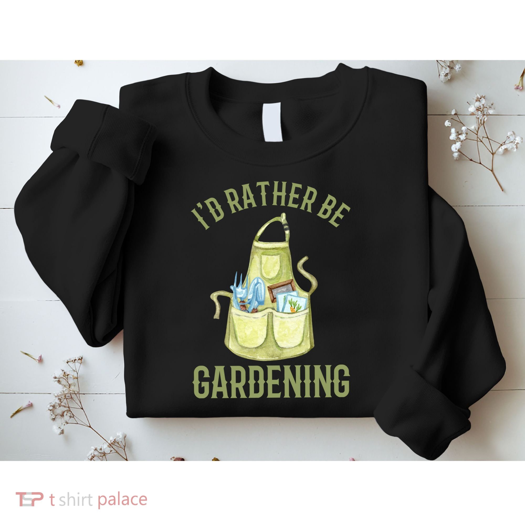 Id Rather Be Gardening Plant Lover Sweatshirt