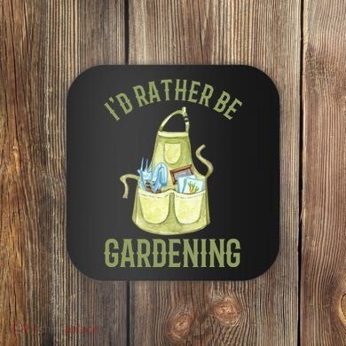 Id Rather Be Gardening Plant Lover Coaster