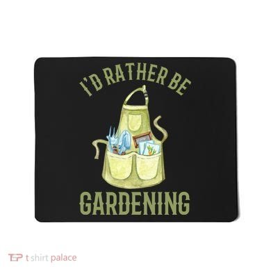 Id Rather Be Gardening Plant Lover Mousepad