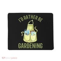 Id Rather Be Gardening Plant Lover Mousepad thumb 0
