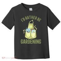 Id Rather Be Gardening Plant Lover Toddler T-Shirt thumb 0