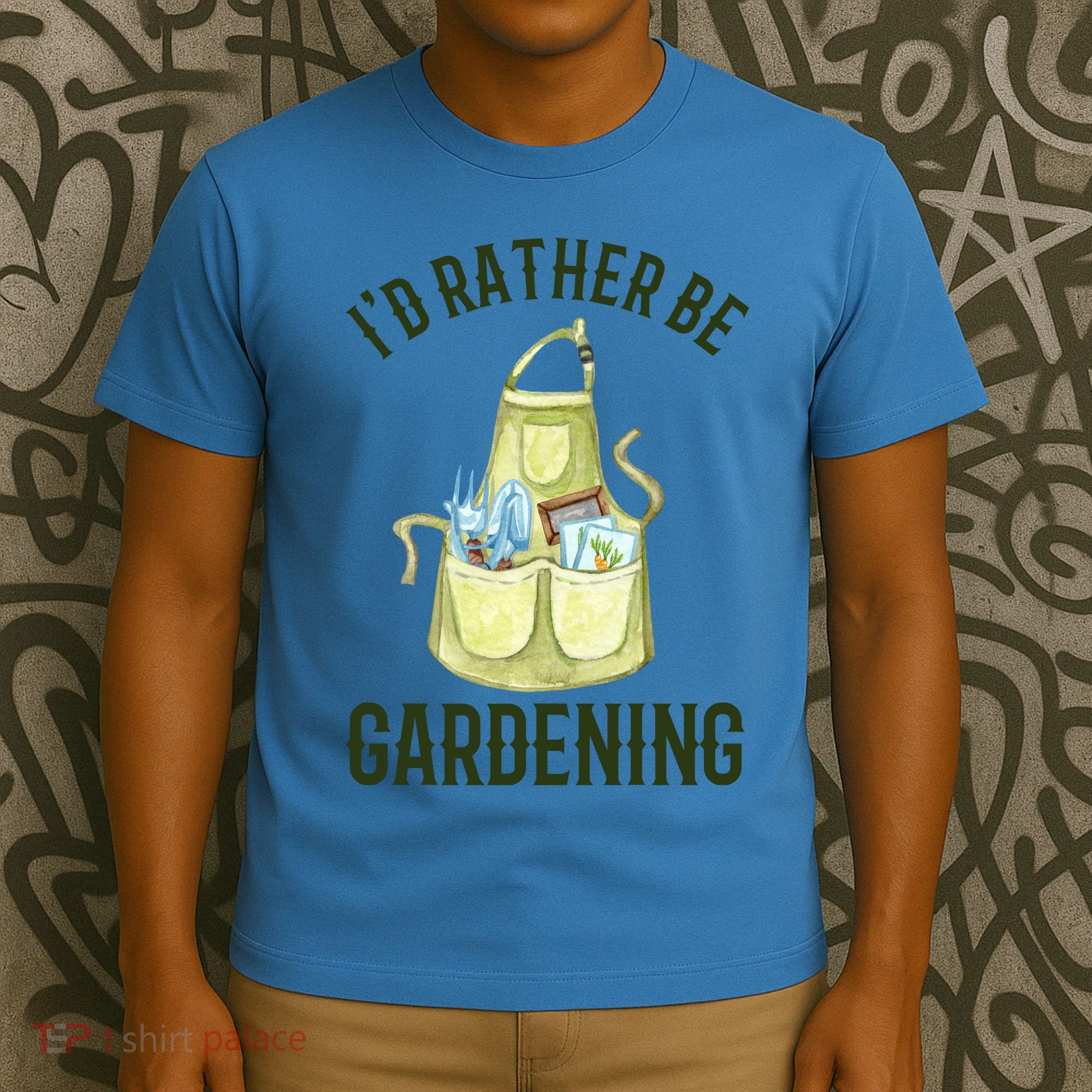 Id Rather Be Gardening Plant Lover T-Shirt