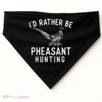ID Rather Be Pheasant Hunting Pheasant Hunter Bird Hunter USA-Made Doggie Bandana thumb 0