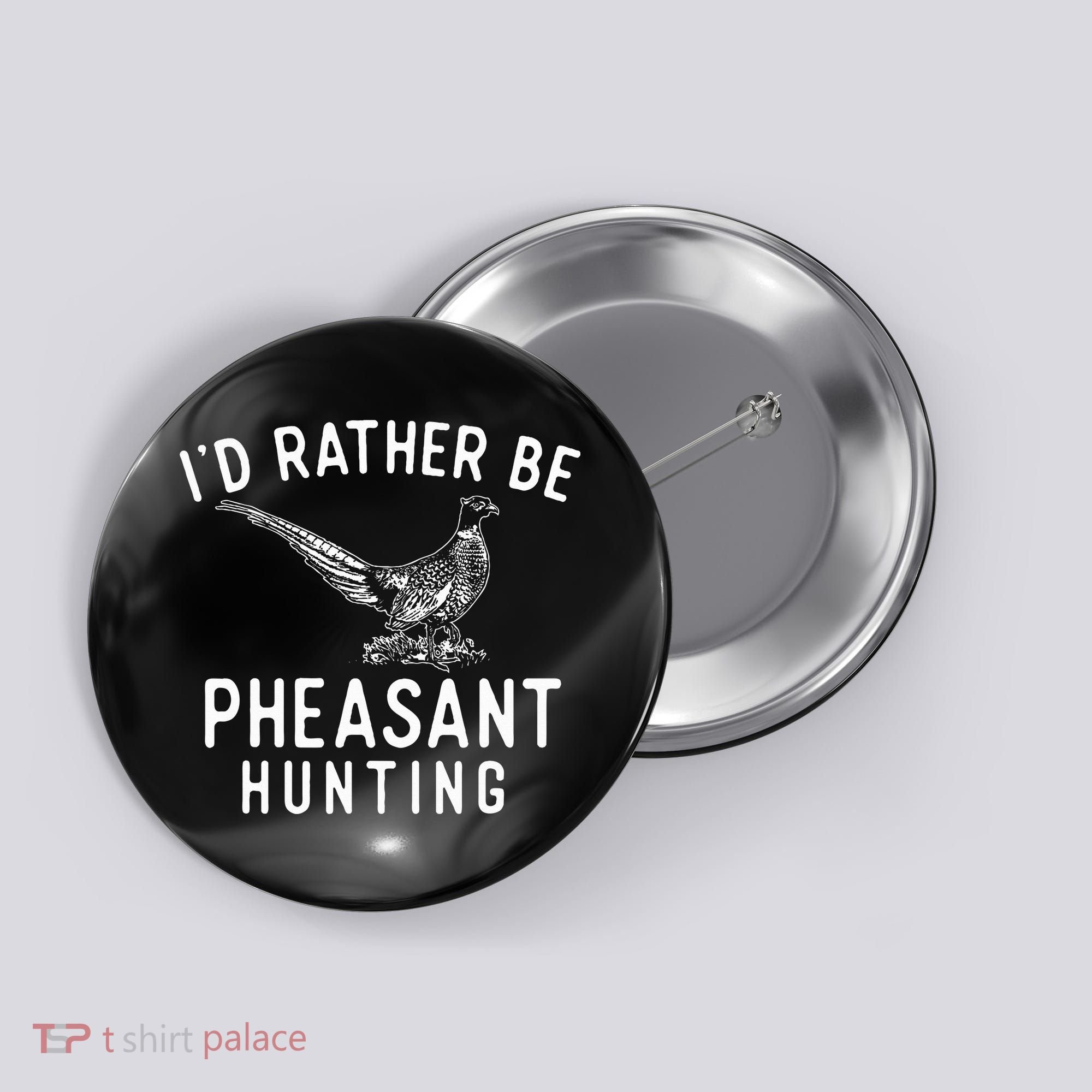 ID Rather Be Pheasant Hunting Pheasant Hunter Bird Hunter Button