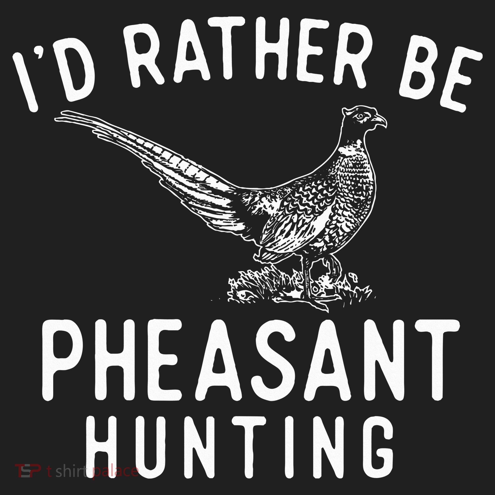 ID Rather Be Pheasant Hunting Pheasant Hunter Bird Hunter Hat