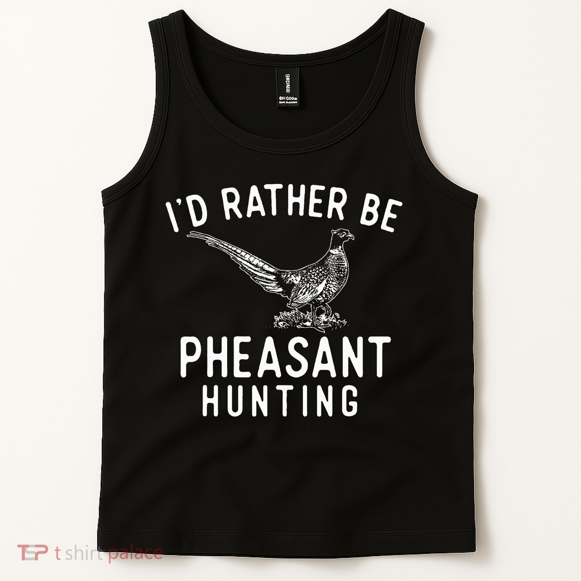 ID Rather Be Pheasant Hunting Pheasant Hunter Bird Hunter Tank Top