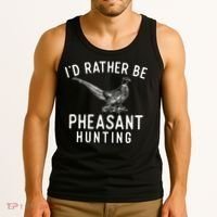 ID Rather Be Pheasant Hunting Pheasant Hunter Bird Hunter Tank Top thumb 3