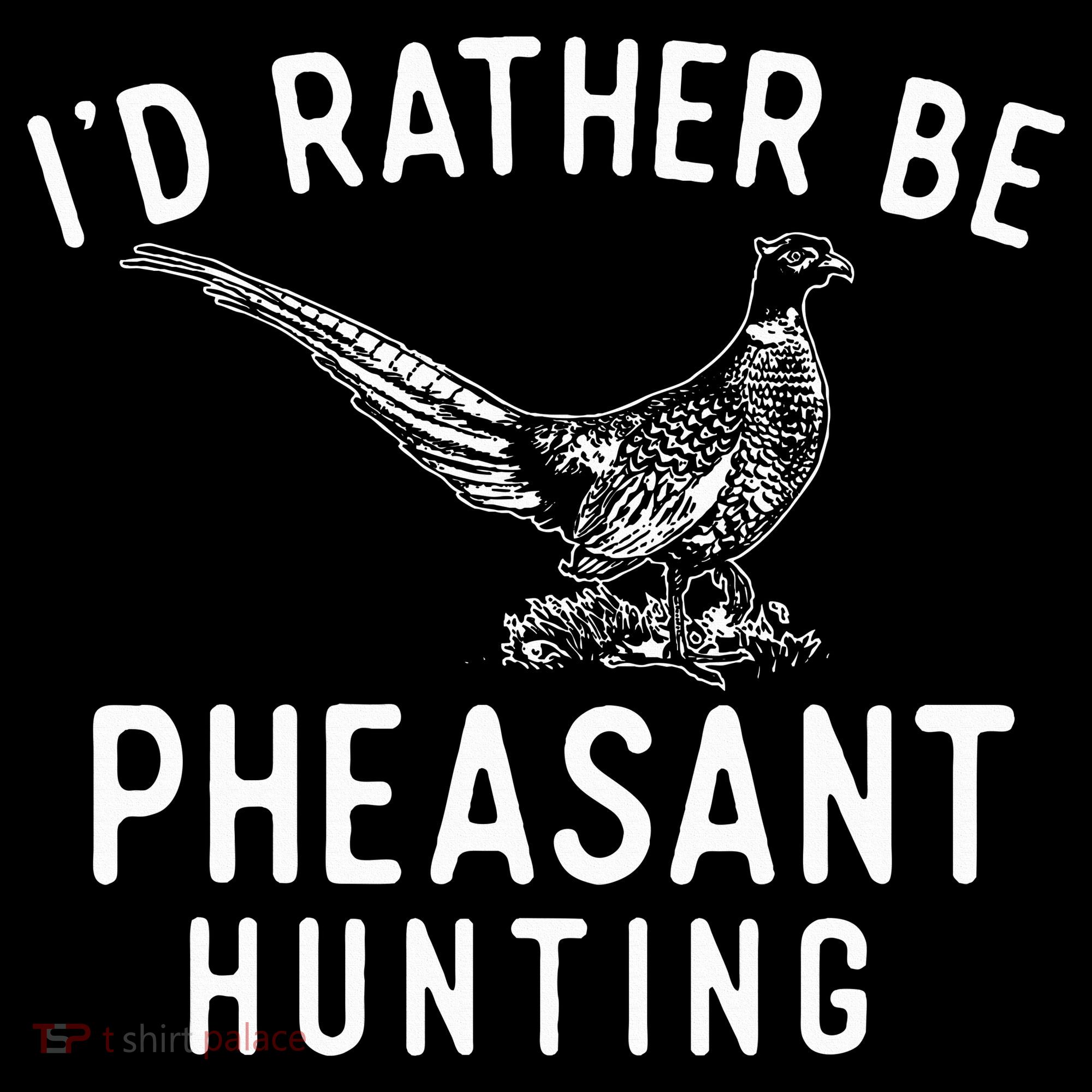 ID Rather Be Pheasant Hunting Pheasant Hunter Bird Hunter Women's Long Sleeve Shirt