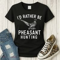 ID Rather Be Pheasant Hunting Pheasant Hunter Bird Hunter Women's T-Shirt thumb 3
