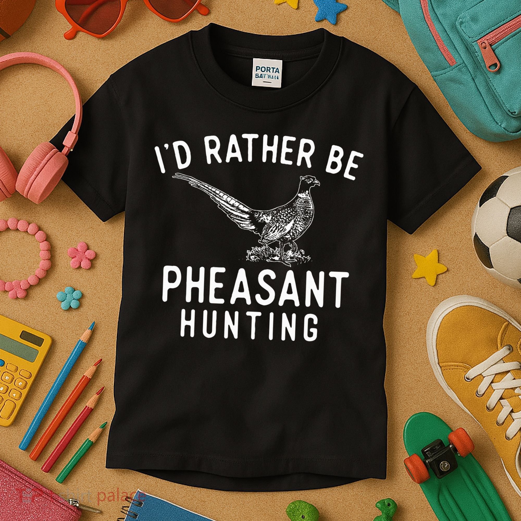ID Rather Be Pheasant Hunting Pheasant Hunter Bird Hunter Kids T-Shirt